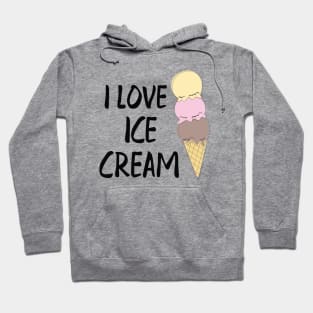 Ice cream - I love ice cream Hoodie